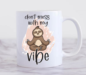 dont mess with my vibe mug, can be personalised