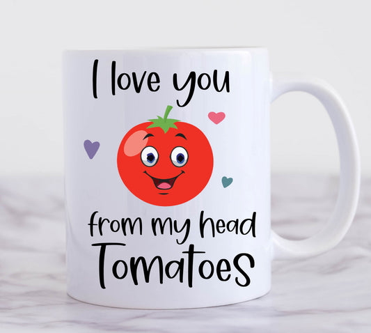 i love you from my head tomatoes mug